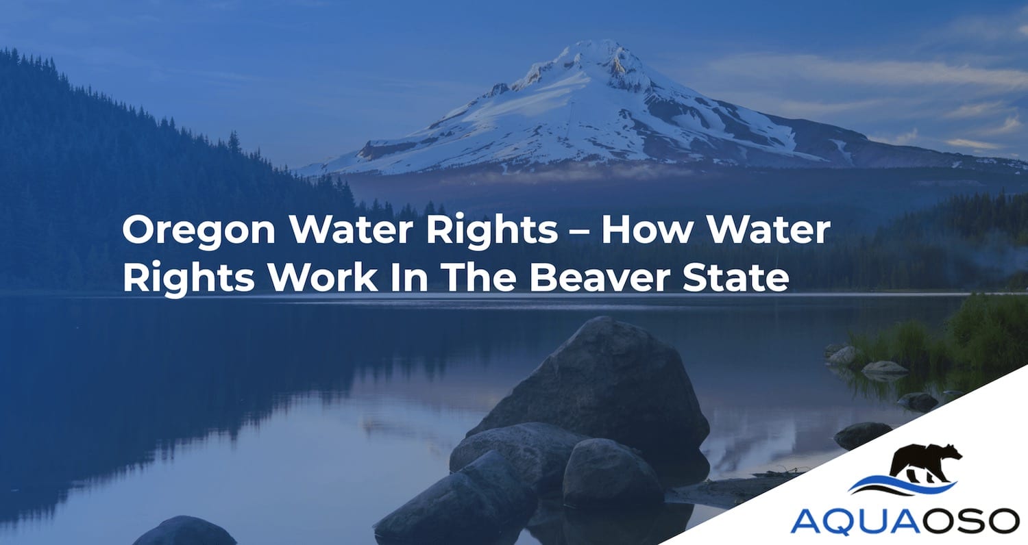 Oregon Water Rights - How Water Rights Work In The Beaver State
