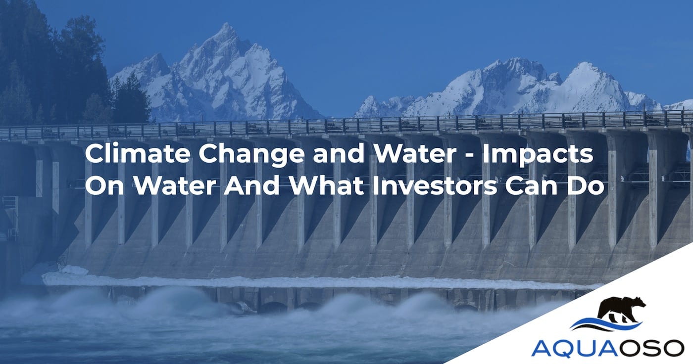Climate Change and Water - Impacts on Water And What Investors Can Do