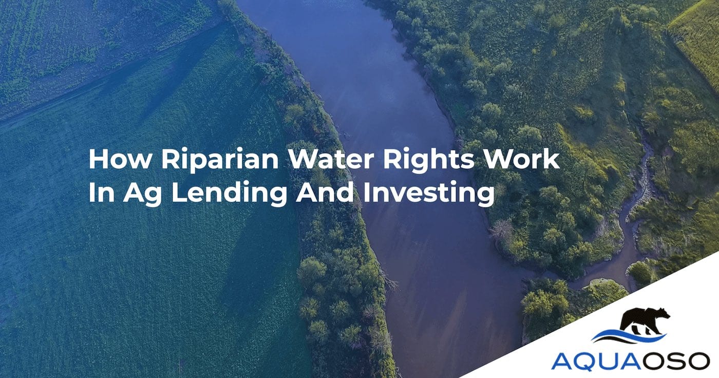 How Riparian Water Rights Work In Ag Lending And Investing