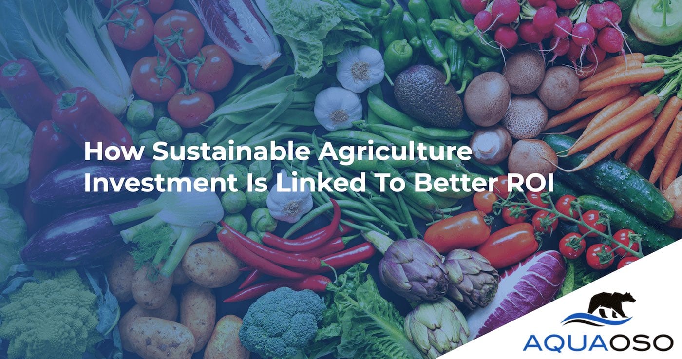How Sustainable Agriculture Investment Is Linked To Better ROI