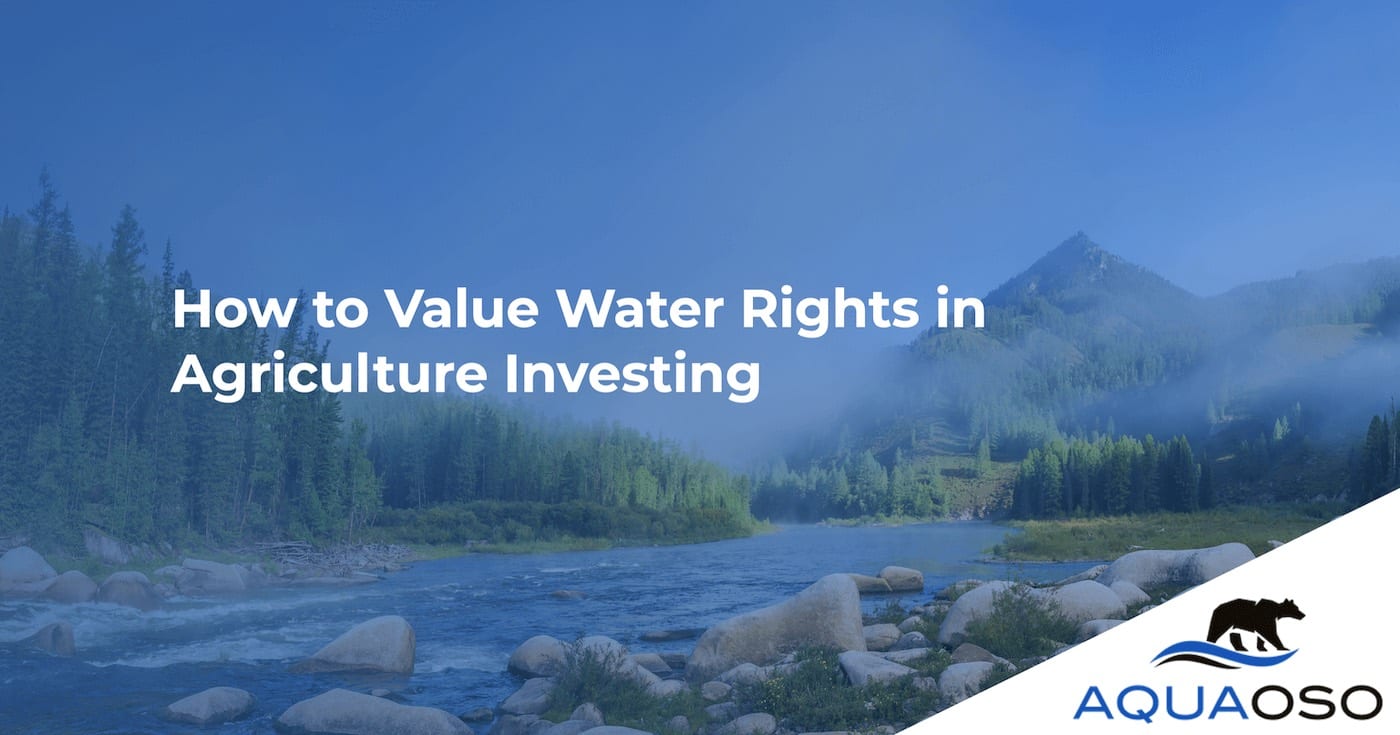 How to Value Water Rights in Agriculture Investing