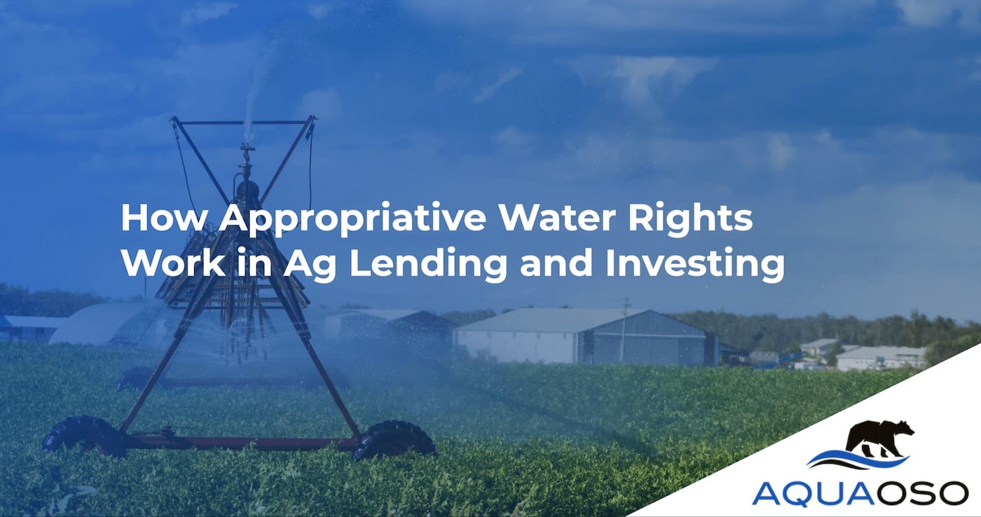 How Appropriative Water Rights Work in Ag Lending and Investing