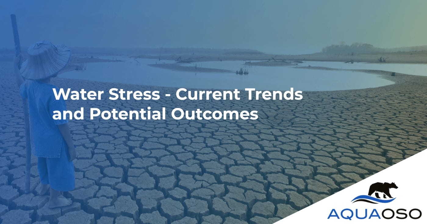 Water Stress - Current Trends and Potential Outcomes