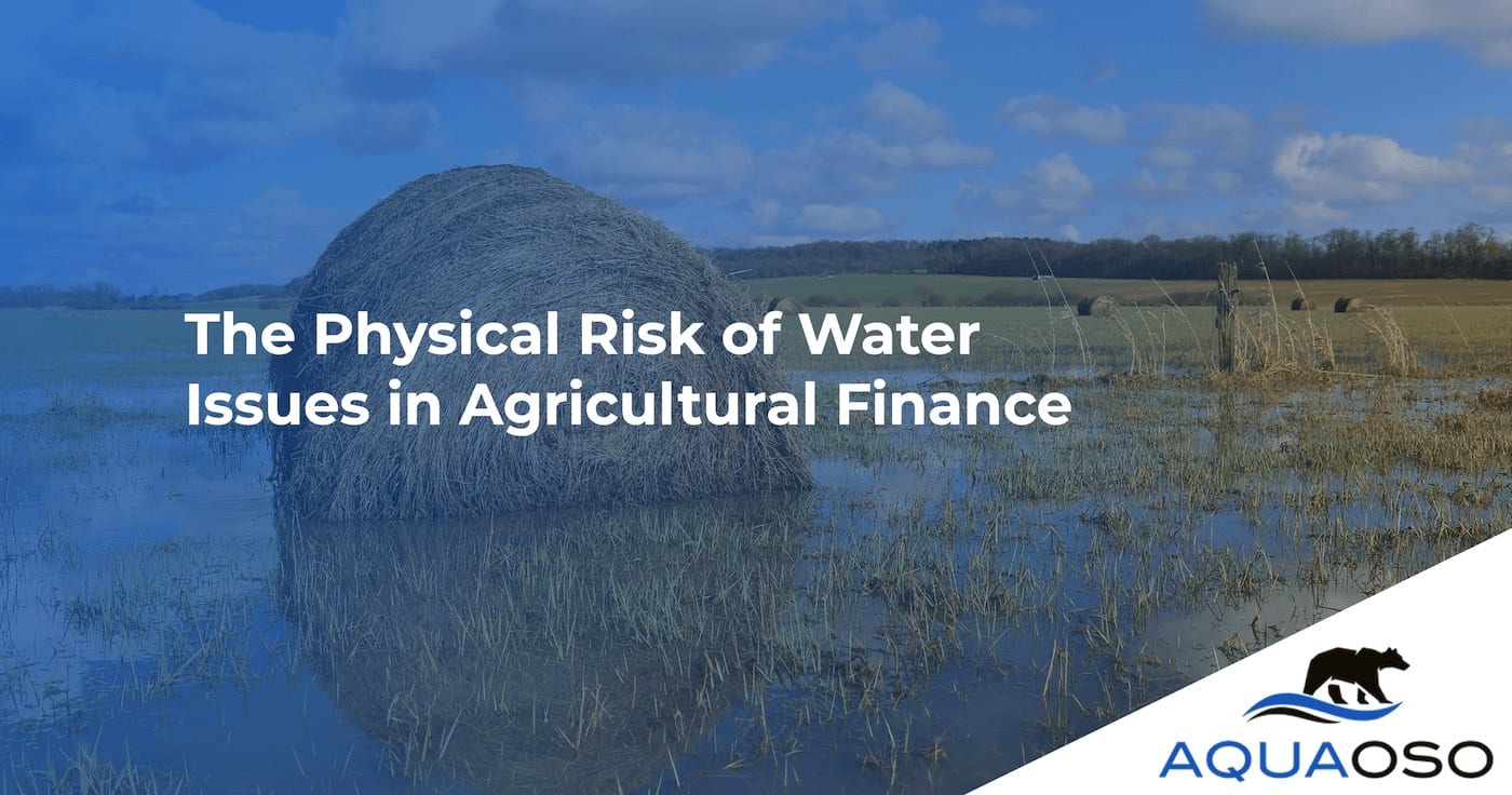 The Physical Risk of Water Issues in Agricultural Finance