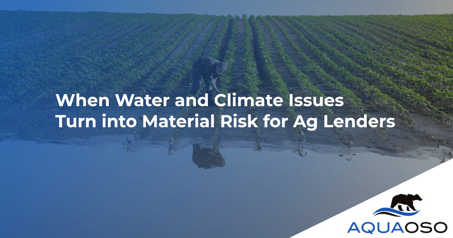 When Water and Climate Issues Turn into Material Risk for Ag Lenders