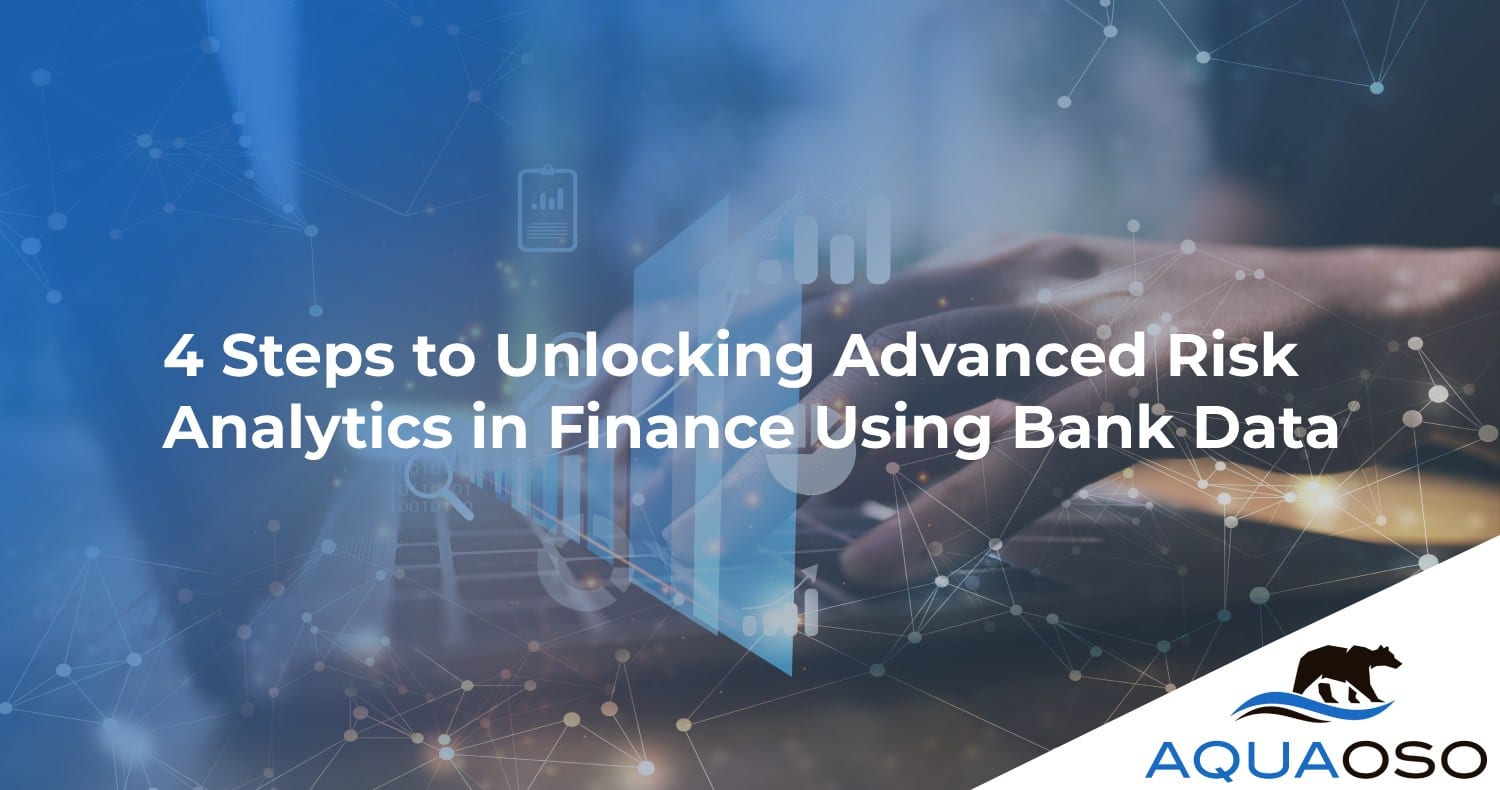 4 Steps to Unlocking Advanced Risk Analytics in Finance Using Bank Data