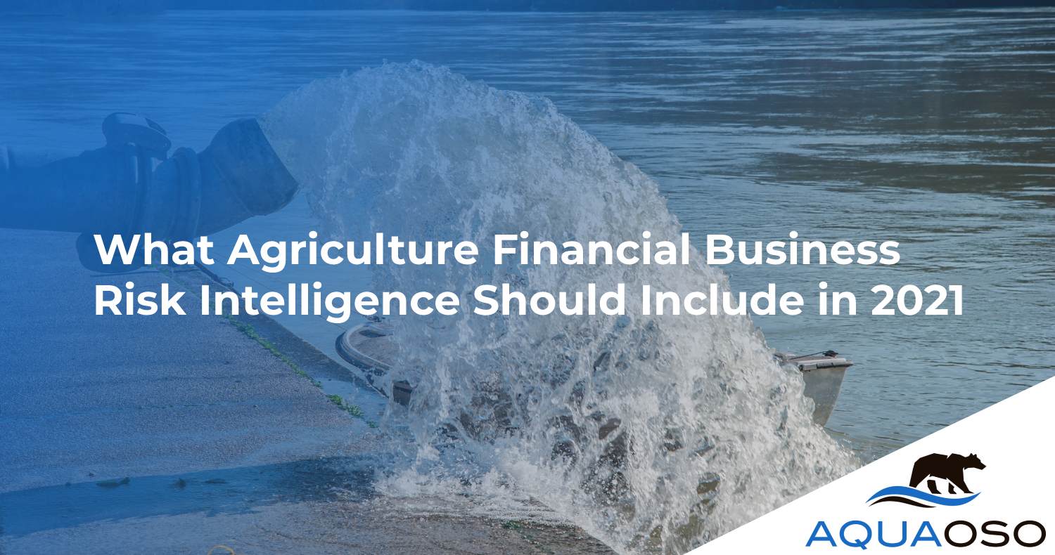 What Agriculture Financial Business Risk Intelligence Should Include in 2021