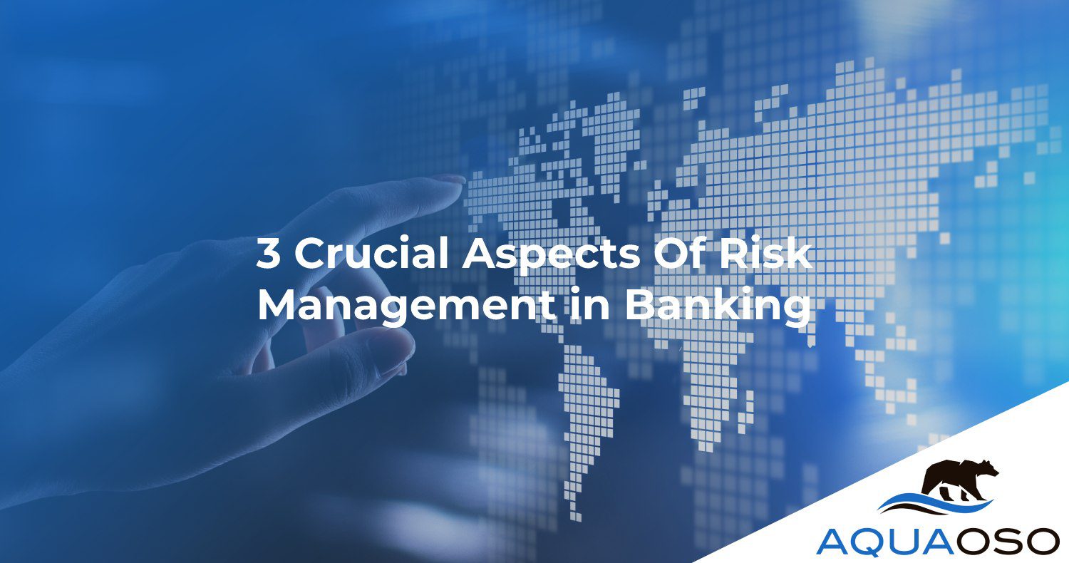 3 Crucial Aspects of Risk Management in Banking