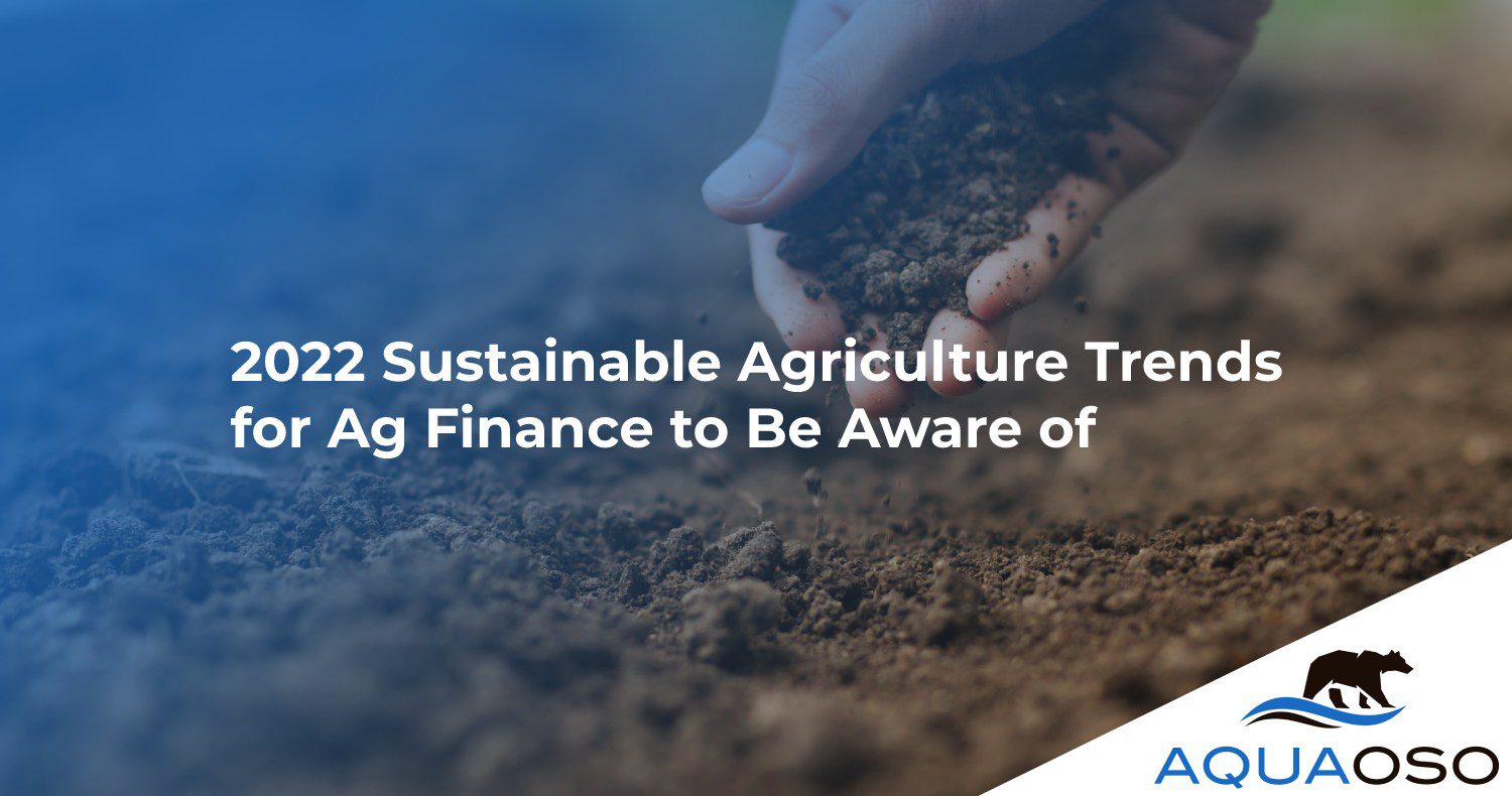 2021 Sustainable Agriculture Trends for Ag Finance to Be Aware of
